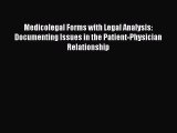 [Read] Medicolegal Forms with Legal Analysis: Documenting Issues in the Patient-Physician Relationship