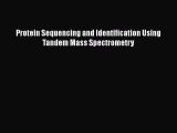[Read] Protein Sequencing and Identification Using Tandem Mass Spectrometry E-Book Free