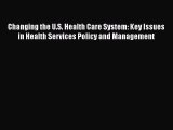 [Read] Changing the U.S. Health Care System: Key Issues in Health Services Policy and Management