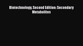 [Read] Biotechnology Second Edition: Secondary Metabolites E-Book Free