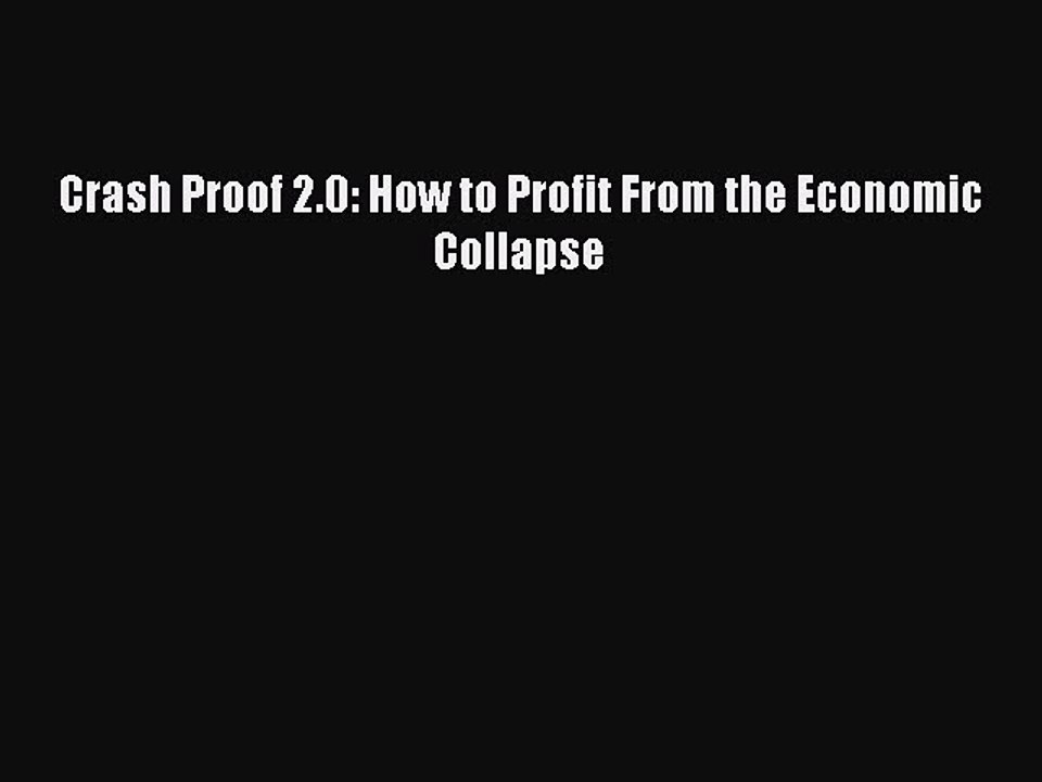 [PDF] Crash Proof 2.0: How to Profit From the Economic Collapse [Download] Full Ebook