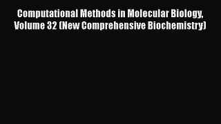 [Read] Computational Methods in Molecular Biology Volume 32 (New Comprehensive Biochemistry)