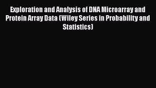 [Read] Exploration and Analysis of DNA Microarray and Protein Array Data (Wiley Series in Probability