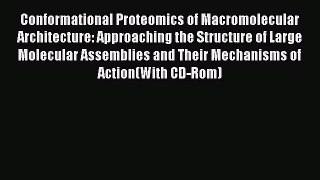 [Read] Conformational Proteomics of Macromolecular Architecture: Approaching the Structure