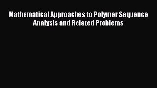 [Read] Mathematical Approaches to Polymer Sequence Analysis and Related Problems E-Book Free