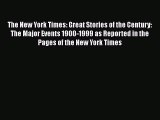 [PDF] The New York Times: Great Stories of the Century: The Major Events 1900-1999 as Reported