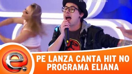 Pe Lanza se apresenta no Programa Eliana!