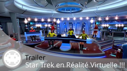 Trailer - Star Trek Bridge Crew (La VR Star Trek !)