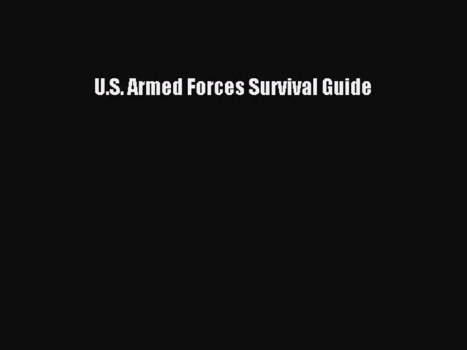 Read U.S. Armed Forces Survival Guide Ebook Free