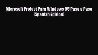 Read Microsoft Project Para Windows 95 Paso a Paso (Spanish Edition) Ebook Free