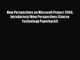 Read New Perspectives on Microsoft Project 2000 Introductory (New Perspectives (Course Technology
