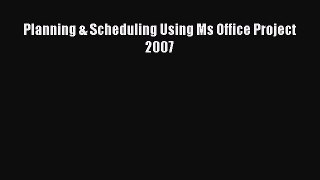 Download Planning & Scheduling Using Ms Office Project 2007 PDF Free