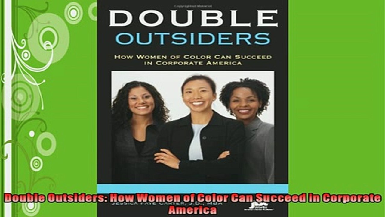 READ book  Double Outsiders How Women of Color Can Succeed in Corporate America  FREE BOOOK ONLINE