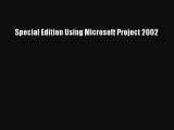 Download Special Edition Using Microsoft Project 2002 Ebook Free