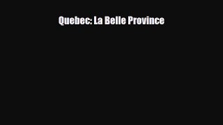 Read Books Quebec: La Belle Province ebook textbooks