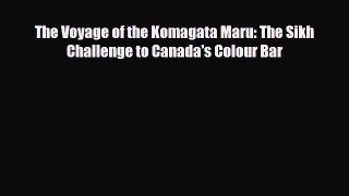 Read Books The Voyage of the Komagata Maru: The Sikh Challenge to Canada's Colour Bar ebook