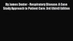 Read By James Dexter - Respiratory Disease: A Case Study Approach to Patient Care: 3rd (third)