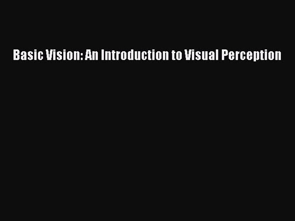 Read Basic Vision: An Introduction to Visual Perception Ebook Free