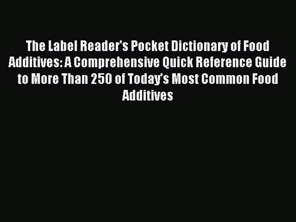 Read The Label Reader's Pocket Dictionary of Food Additives: A Comprehensive Quick Reference