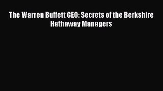 Download The Warren Buffett CEO: Secrets of the Berkshire Hathaway Managers  Read Online