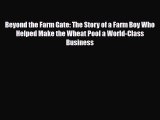 Download Beyond the Farm Gate: The Story of a Farm Boy Who Helped Make the Wheat Pool a World-Class