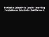 Read Narcissism Unleashed & Cure For Controlling People (Human Behavior Box Set) (Volume 1)