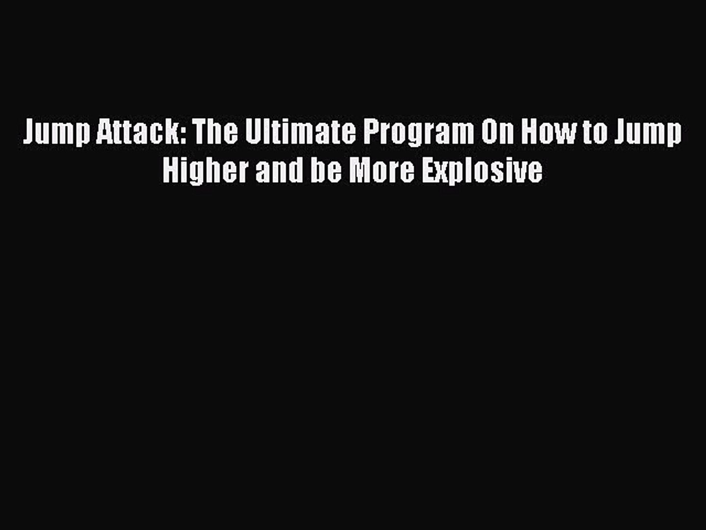Download Jump Attack The Ultimate Program On How To Jump Higher And Be More Explosive Ebook - 