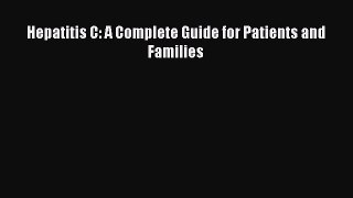 Download Hepatitis C: A Complete Guide for Patients and Families PDF Online
