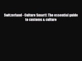 Read Switzerland - Culture Smart!: The essential guide to customs & culture Ebook Free