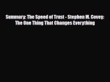 Download Summary: The Speed of Trust - Stephen M. Covey: The One Thing That Changes Everything