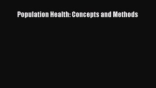 Download Population Health: Concepts and Methods PDF Full Ebook