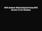 [PDF] SPSS: Analysis Without Anguish Using SPSS Version 12.0 for Windows Download Online
