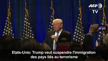 Trump veut suspendre l'immigration des pays liés au terrorisme