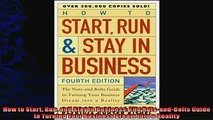 READ book  How to Start Run and Stay in Business The NutsandBolts Guide to Turning Your Business  FREE BOOOK ONLINE
