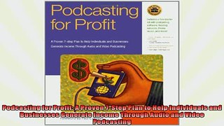 EBOOK ONLINE  Podcasting for Profit A Proven 7Step Plan to Help Individuals and Businesses Generate  BOOK ONLINE