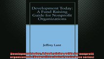 FREE DOWNLOAD  Development today A fund raising guide for nonprofit organizations Nonprofit technical READ ONLINE