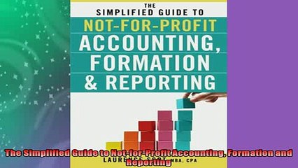 FREE PDF  The Simplified Guide to NotforProfit Accounting Formation and Reporting  DOWNLOAD ONLINE