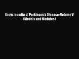 Download Encyclopedia of Parkinson's Disease: Volume V (Models and Modules) PDF Free