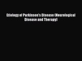 Download Etiology of Parkinson's Disease (Neurological Disease and Therapy) PDF Free