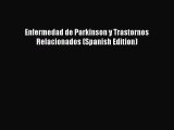 Read Enfermedad de Parkinson y Trastornos Relacionados (Spanish Edition) Ebook Online