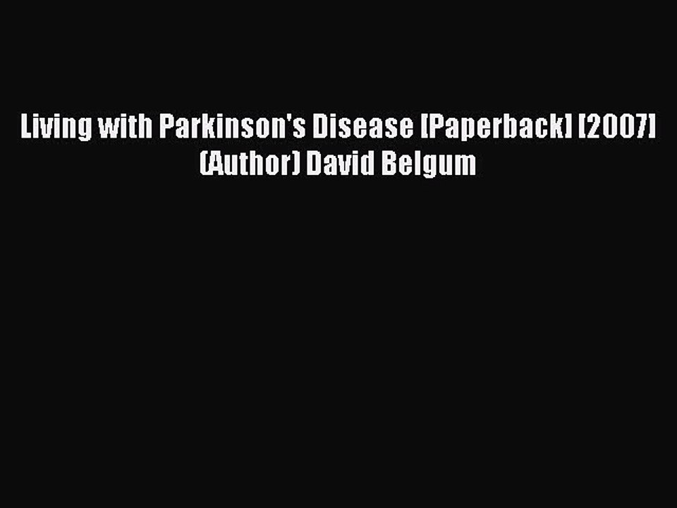 Download Living with Parkinson's Disease [Paperback] [2007] (Author) David Belgum Ebook Free