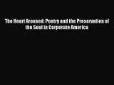 [PDF] The Heart Aroused: Poetry and the Preservation of the Soul in Corporate America [Download]