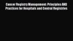 PDF Cancer Registry Management: Principles AND Practices for Hospitals and Central Registries