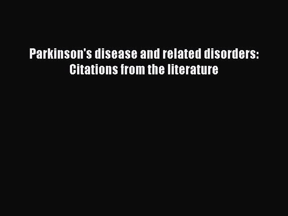 Read Parkinson's disease and related disorders: Citations from the literature PDF Online
