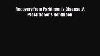 Read Recovery from Parkinson's Disease: A Practitioner's Handbook Ebook Free
