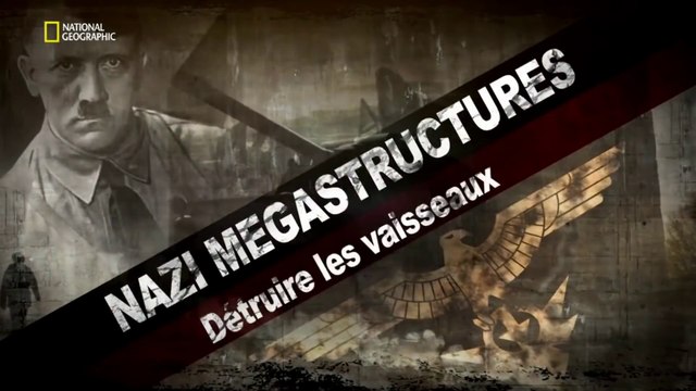 Nazi Megastructures - 11.18 - Detruire les vaisseaux