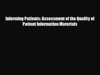 Download Informing Patients: Assessment of the Quality of Patient Information Materials PDF