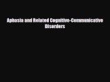 Download Aphasia and Related Cognitive-Communicative Disorders PDF Full Ebook