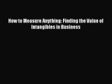 Read How to Measure Anything: Finding the Value of Intangibles in Business Ebook Free