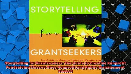 READ book  Storytelling for Grantseekers The Guide to Creative Nonprofit Fundraising JosseyBass  FREE BOOOK ONLINE